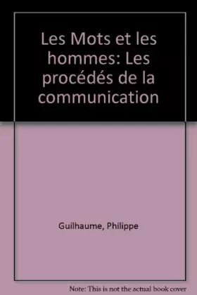 Couverture du produit · Les mots et les hommes : les procédés de la communication