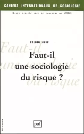 Couverture du produit · Cahiers internationaux de sociologie 2003, volume 114 : Faut-il une sociologie du risque ?