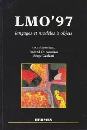 Couverture du produit · LMO'97 : Actes du Colloque Langages et modèles à objets, Roscoff, France, 22-24 octobre 1997