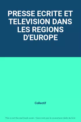 Couverture du produit · PRESSE ECRITE ET TELEVISION DANS LES REGIONS D'EUROPE