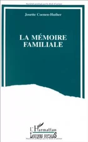 Couverture du produit · La mémoire familiale : un travail de reconstruction du passé