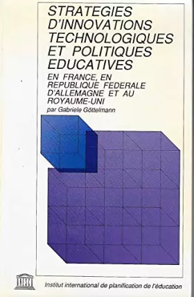 Couverture du produit · STRATEGIES D'INNOVATIONS TECHNOLOGIQUES ET POLITIQUES EDUCATIVES EN FRANCE EN REPUBLIQUE FEDERALE D'ALLEMAGNE ET AU ROYAUME UNI