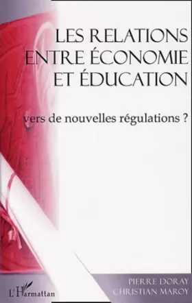Couverture du produit · Les relations entre économie et éducation : vers de nouvelles régulations ?