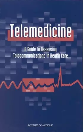 Couverture du produit · Telemedicine: A Guide to Assessing Telecommunications in Health Care