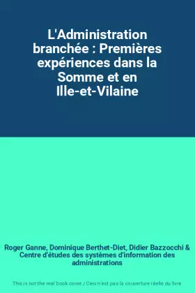 Couverture du produit · L'Administration branchée : Premières expériences dans la Somme et en Ille-et-Vilaine