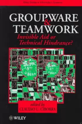 Couverture du produit · Groupware and Teamwork: Invisible Aid or Technical Hindrance?