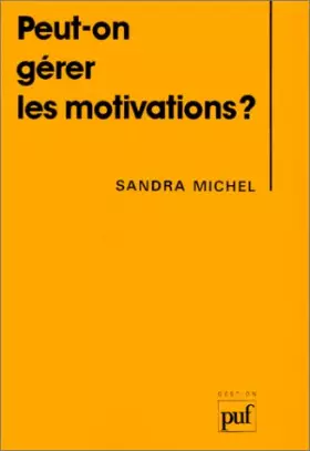 Couverture du produit · Peut-on gérer les motivations ?