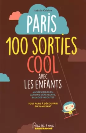 Couverture du produit · Paris, 100 sorties cool avec les enfants