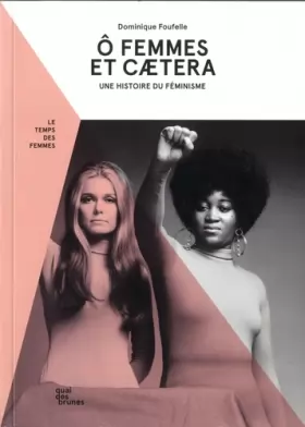 Couverture du produit · O femmes et caetera : Une histoire du féminisme