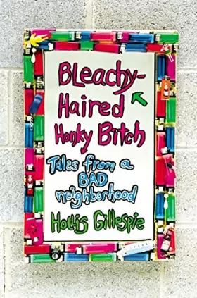 Couverture du produit · Bleachy-Haired Honky Bitch: Tales from a Bad Neighborhood