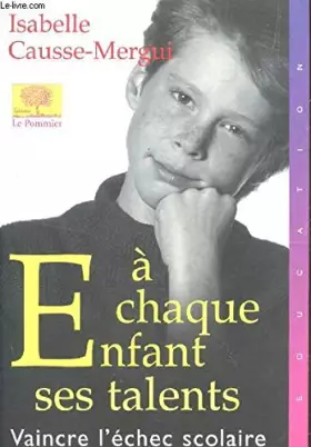 Couverture du produit · A chaque enfant ses talents : Vaincre l'échec scolaire