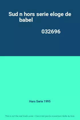 Couverture du produit · Sud n hors serie eloge de babel                                                               032696