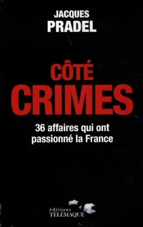 Couverture du produit · Côté crimes : 36 affaires qui ont passionné la France