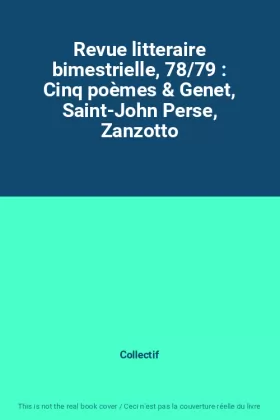 Couverture du produit · Revue litteraire bimestrielle, 78/79 : Cinq poèmes & Genet, Saint-John Perse, Zanzotto