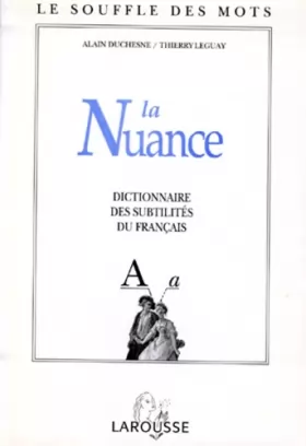Couverture du produit · LA NUANCE. Dictionnaire des subtilités du français