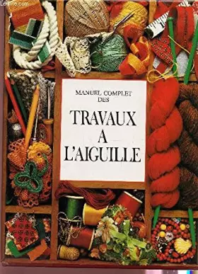 Couverture du produit · Manuel Complet des travaux à l'aiguille