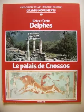 Couverture du produit · Grèce/Crète Delphes - Le palais de Cnossos - Collection Chefs d'oeuvre de l'art merveilles du monde grands monuments n°18.