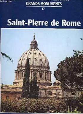 Couverture du produit · Saint-Pierre de Rome - Collection Chefs d'oeuvre de l'art - merveilles du monde grands monuments n°17.