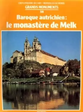 Couverture du produit · Baroque autrichien: le monastère de Melk / Grands monument n°38