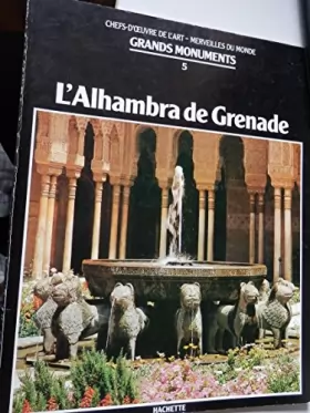 Couverture du produit · CHEFS-D'OEUVRE DE L'ART - MERVEILLES DU MONDE GRANDS MONUMENTS N°5 - L'ALHAMBRA DE GRENADE