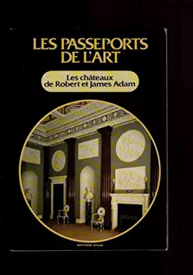 Couverture du produit · les passeports de l'art. Les chateaux de robert et james adam