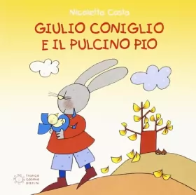Couverture du produit · Giulio Coniglio: Giulio Coniglio e il pulcino Pio