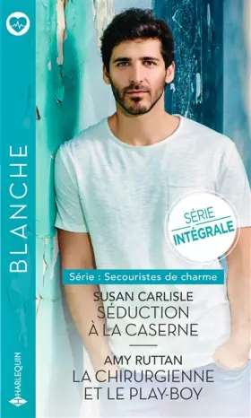 Couverture du produit · Séduction à la caserne - La chirurgienne et le play-boy