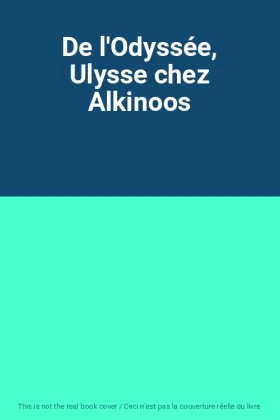 Couverture du produit · De l'Odyssée, Ulysse chez Alkinoos