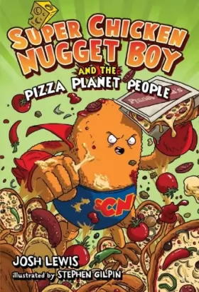 Couverture du produit · Super Chicken Nugget Boy and the Pizza Planet People