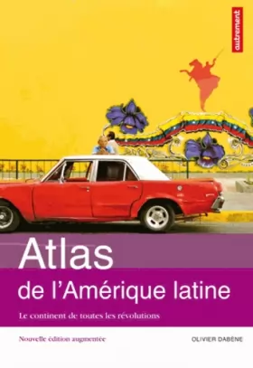 Couverture du produit · Atlas de l'Amérique latine : Le continent de toutes les révolutions