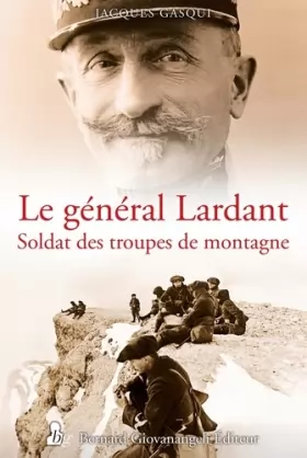 Couverture du produit · Le général Lardant, soldat des troupes de montagne