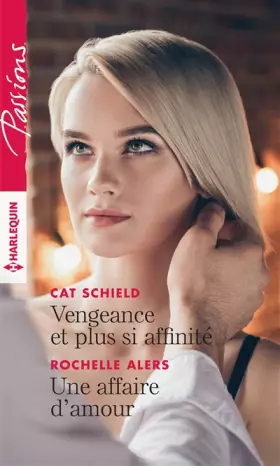 Couverture du produit · Vengeance et plus si affinité - Une affaire d'amour