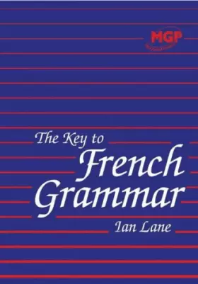 Couverture du produit · The Key to French Grammar for Key Stages 3 and 4