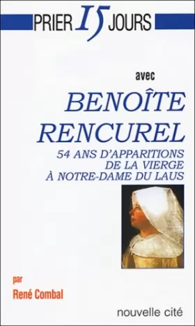 Couverture du produit · Prier 15 jours avec Benoîte Rencurel : 54 ans d'apparitions de la Vierge à Notre-Dame du Laus
