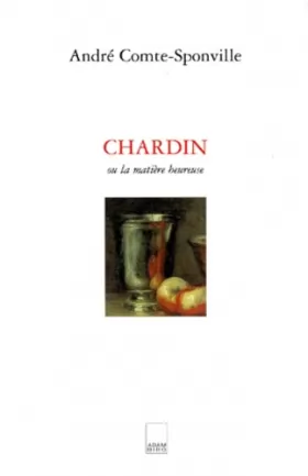 Couverture du produit · Chardin, la matière heureuse