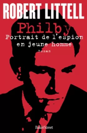 Couverture du produit · Philby : Portrait de l'espion en jeune homme