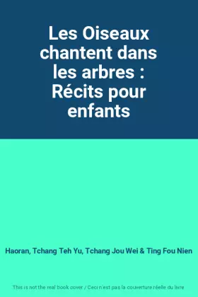 Couverture du produit · Les Oiseaux chantent dans les arbres : Récits pour enfants