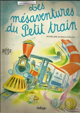 Couverture du produit · Les mésaventures du petit train interlude - Illustrations Mixi-Berel