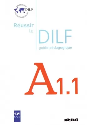 Couverture du produit · Réussir le DILF A1.1 - Guide pédagogique - version papier