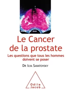 Couverture du produit · Le Cancer de la prostate: Les questions que tous les hommes doivent se poser