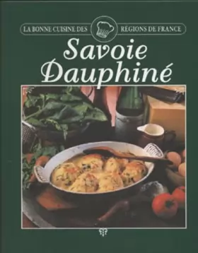 Couverture du produit · SAVOIE DAUPHINE. La Bonne cuisine des régions de France