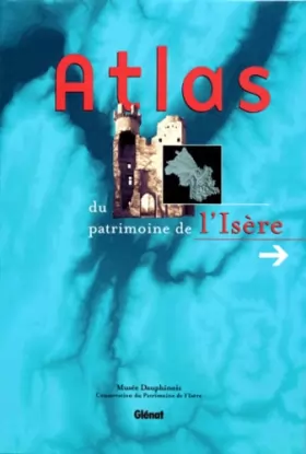 Couverture du produit · Atlas du patrimoine de l'Isère