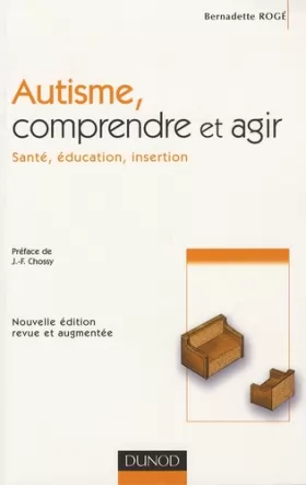 Couverture du produit · Autisme, comprendre et agir - 2ème édition - Santé, éducation, insertion: Santé, éducation, insertion