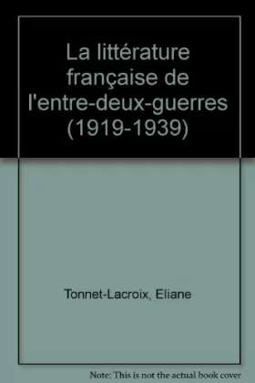 Couverture du produit · La littérature française de l'entre-deux-guerres (1919-1939)