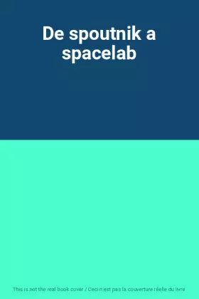 Couverture du produit · De spoutnik a spacelab