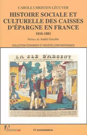 Couverture du produit · Histoire sociale et culturelle des Caisses d'épargne en France (1818-1881)