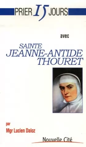 Couverture du produit · Prier 15 jours avec sainte Jeanne-Antide Thouret