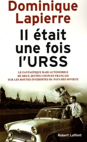 Couverture du produit · Il était une fois l'URSS : Le fantastique raid automobile de deux jeunes couples français sur les routes interdites du pays des