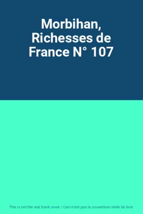 Couverture du produit · Morbihan, Richesses de France N° 107