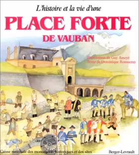 Couverture du produit · L'histoire et la vie d'une place forte de Vauban